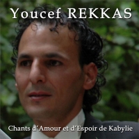 Chants d'Amour et d'Espoir de Kabylie - Youcef Rekkas