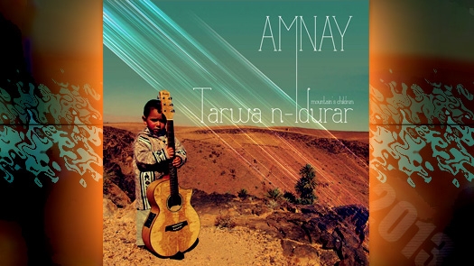AMNAY : son nouvelle album - Tarwa N-Idurar - juin 2013